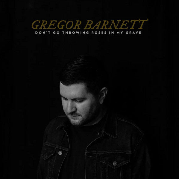 Gregor Barnett* : Don't Go Throwing Roses In My Grave (LP, Album, Ltd, Cle)