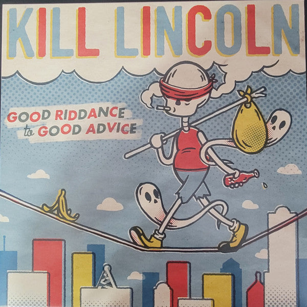 Kill Lincoln : Good Riddance To Good Advice (LP, RE, Red)
