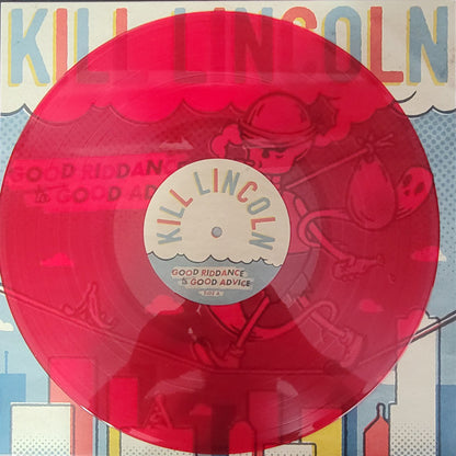 Kill Lincoln : Good Riddance To Good Advice (LP, RE, Red)
