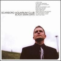 Scarboro Aquarium Club : Black Swan Days (CD, Album)