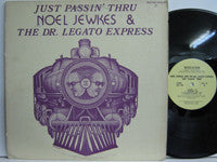 Noel Jewkes And The Dr. Legato Express : Just Passin' Thru (LP, Album)