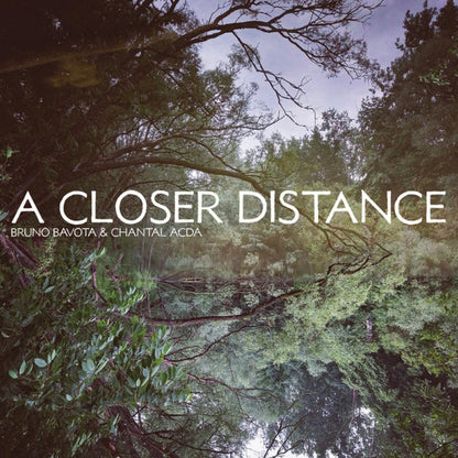 Bruno Bavota & Chantal Acda : A Closer Distance (LP, Tra)