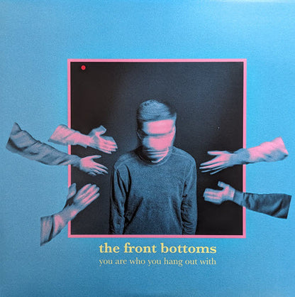 Front Bottoms, The : You Are Who You Hang Out With (LP,Album)