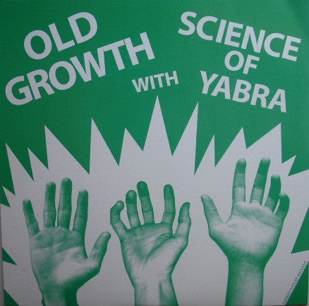 Old Growth / Science Of Yabra : Old Growth / Science Of Yabra (7")