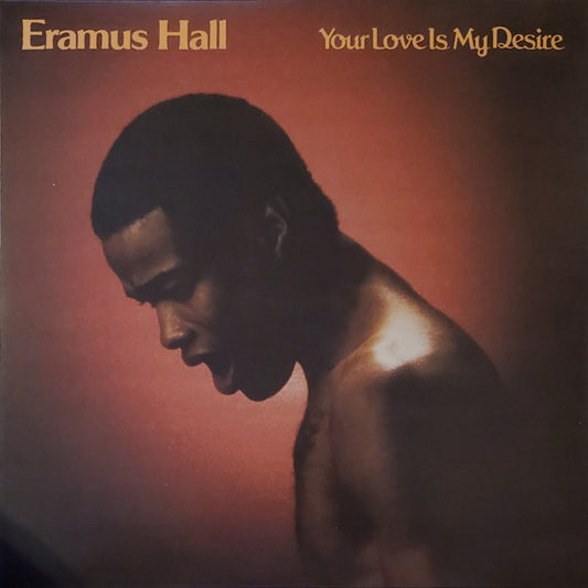 Eramus Hall : Your Love Is My Desire (LP, Album, Ltd, RE, RM, Tra)