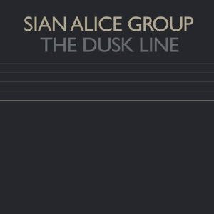 Sian Alice Group : The Dusk Line (Vinyl, EP)