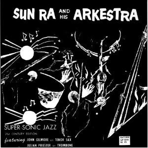 The Sun Ra Arkestra : Super-Sonic Jazz (LP, Album, RE)