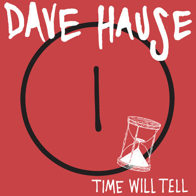 Dave Hause : Time Will Tell (7", Whi)