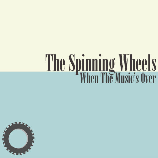 The Spinning Wheels : When The Music's Over (CDr, Comp)