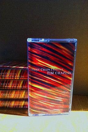 Tim Chaplin : Daisy Chain Fridays (Cass, EP)