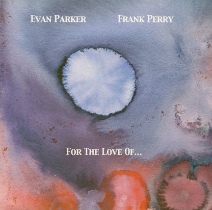 Evan Parker & Frank Perry : For The Love Of... (LP, Ltd)
