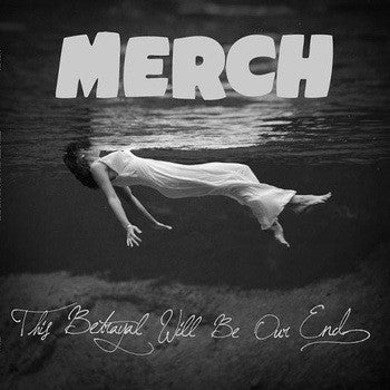 Merch : This Betrayal Will Be Our End (LP)