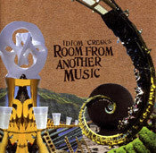 Idiom Creak : Room From Another Music (HDCD, Album)