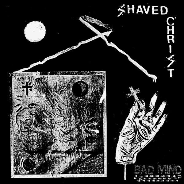Shaved Christ : Bad Mind (7", Ran)
