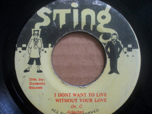 Doctor C. (2) : I Don't Want To Live Without Your Love (7", Single)