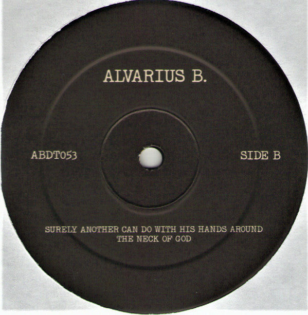 Alvarius B. : What One Man Can Do With An Acoustic Guitar, Surely Another Can Do With His Hands Around The Neck Of God (LP, Album, Ltd)