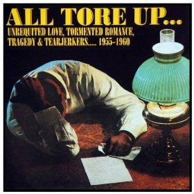 Various : All Tore Up ... Unrequited Love, Tormented Romance, Tragedy & Tearjerkers .... 1955-1968 (CD, Comp)