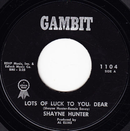 Shayne Hunter : Lots Of Luck To You, Dear (7", Styrene)