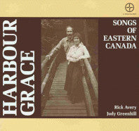 Rick Avery (2), Judy Greenhill : Harbour Grace (Songs Of Eastern Canada) (LP, Album)