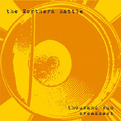 The Northern Rattle : Thousand Sun Broadcast (CD, Album)