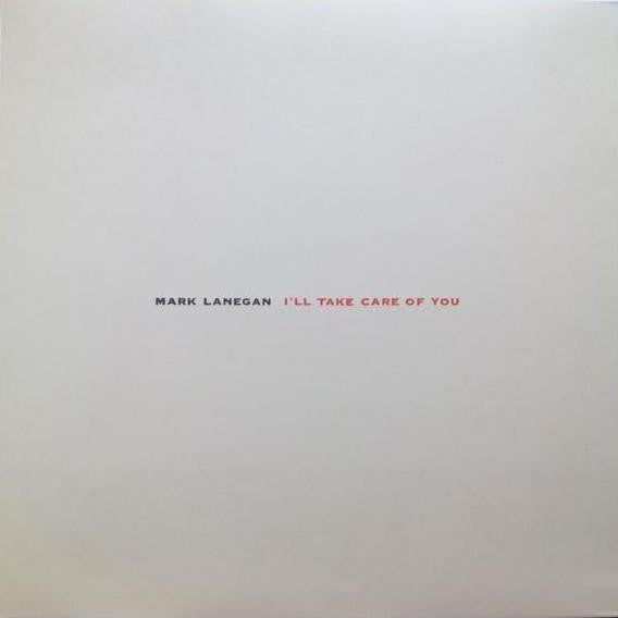 Mark Lanegan : I'll Take Care Of You (LP, Album, RE, 180)