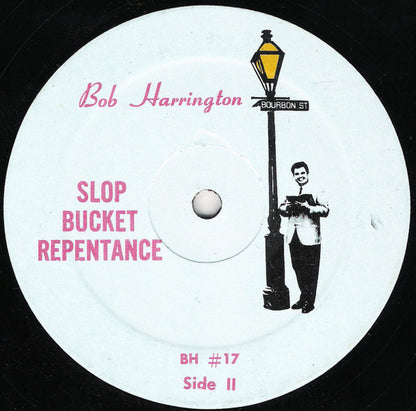 Bob Harrington : Slop Bucket Repentance (LP)