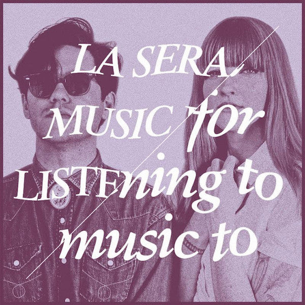 La Sera : Music For Listening To Music To (LP, Album, Whi)