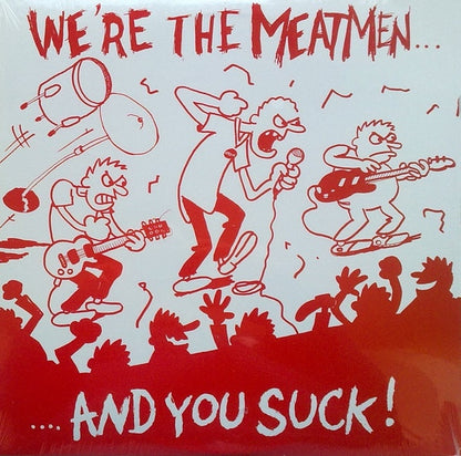 Meatmen : We're The Meatmen And You Suck (LP, RP)