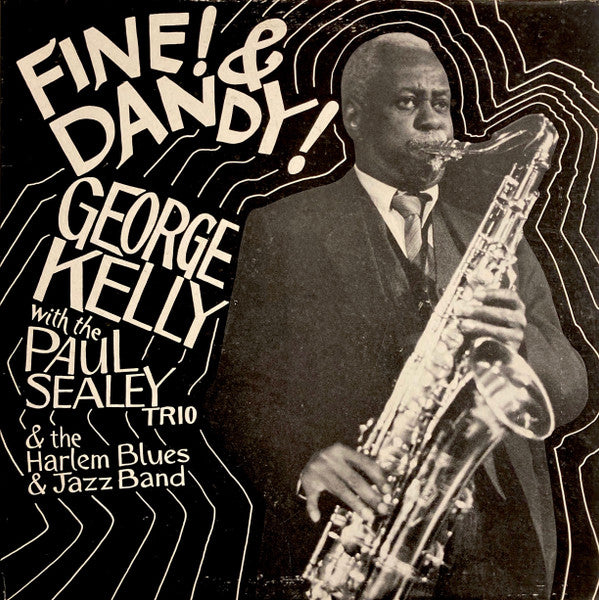 George Kelly (4) With The Paul Sealey Trio & The Harlem Blues & Jazz Band : Fine! & Dandy! (LP, Album)