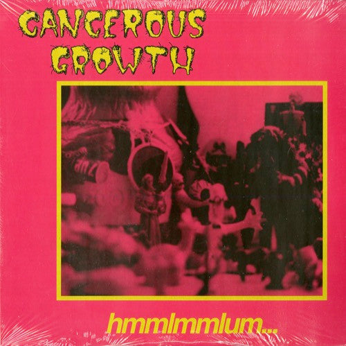 Cancerous Growth (2) : Hmmlmmlum... (LP, Album, Ltd, RE, Cle)