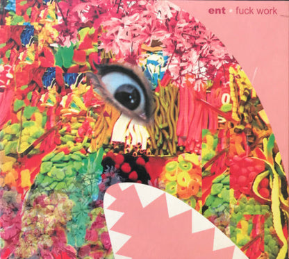 Ent : Fuck Work (CD, Album)
