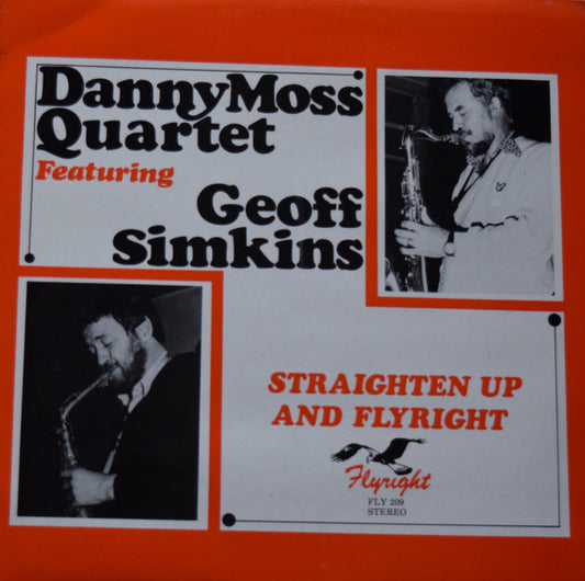 Danny Moss Quartet Featuring Geoff Simkins : Straighten Up And Flyright (LP, Album)