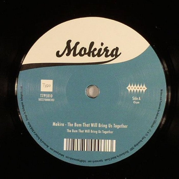 Mokira : The Bum That Will Bring Us Together (7", Single)