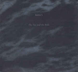 Rachel's : The Sea And The Bells (2xLP, Album, RE)